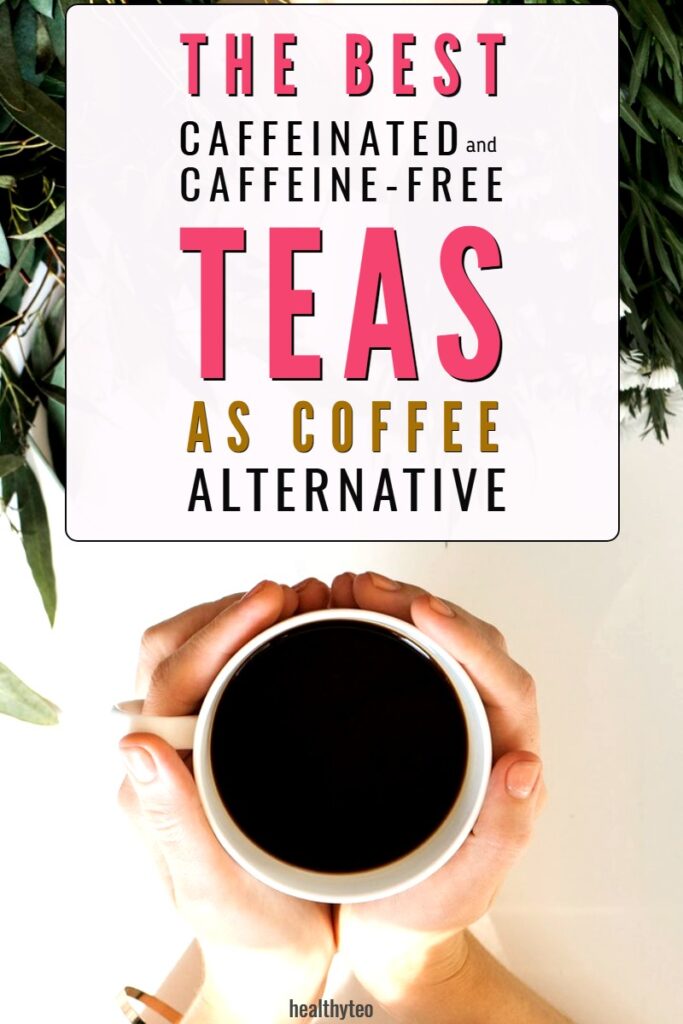 Best tea alternatives to coffee in the morning