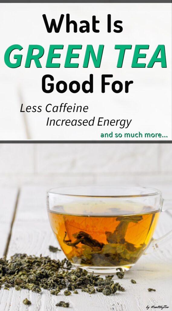 Why drinking green tea is good for you